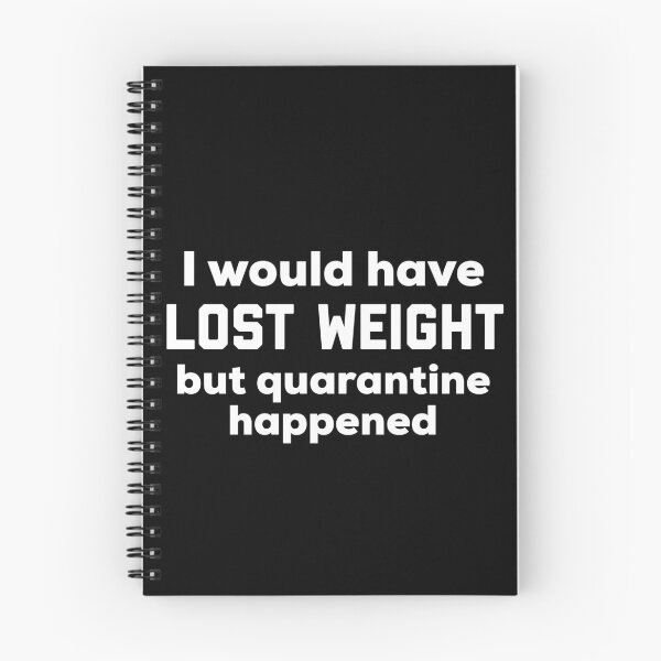 Item preview, I Would Have Lost Weight But Quarantine Happened designed and sold by HilariousThings.