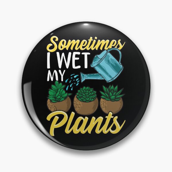 Item preview, Funny Sometimes I Wet My Plants Gardening Pun designed and sold by perfectpresents.
