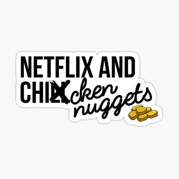 Netflix and Chicken Nuggets Sticker