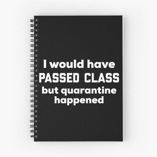 Item preview, I Would Have Passed Class But Quarantine Happened designed and sold by HilariousThings.