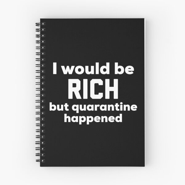 Item preview, I Would Be Rich But Quarantine Happened designed and sold by HilariousThings.