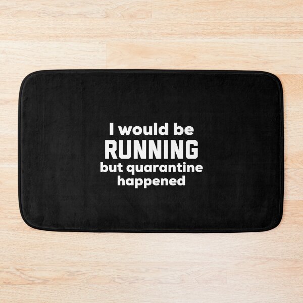 Item preview, I Would Be Running But Quarantine Happened designed and sold by HilariousThings.