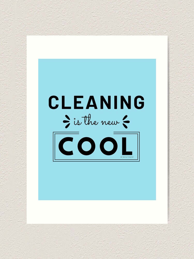 cleaning-is-the-new-cool-house-cleaning-humor-art-print-for-sale-by-savvycleaner-redbubble
