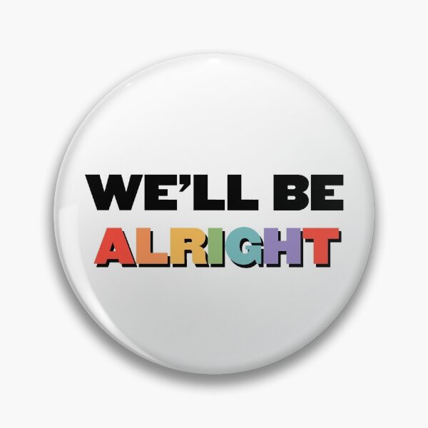 Item preview, We'll be alright designed and sold by camiferm.