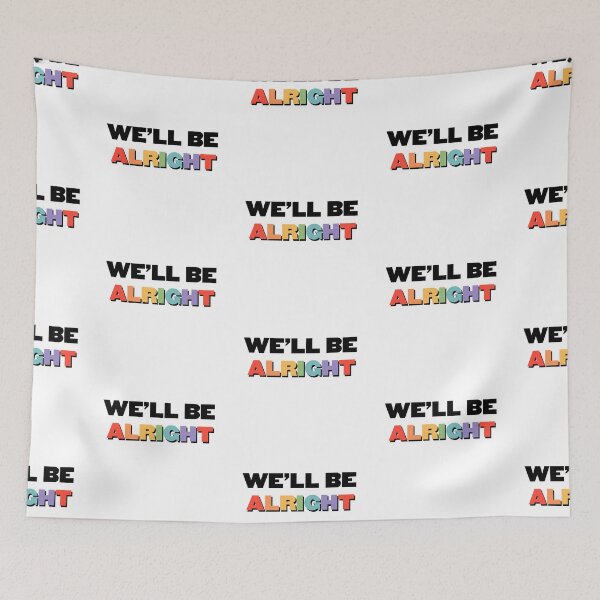 Item preview, We'll be alright designed and sold by camiferm.