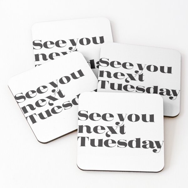 Item preview, See you next Tuesday designed and sold by koali333.