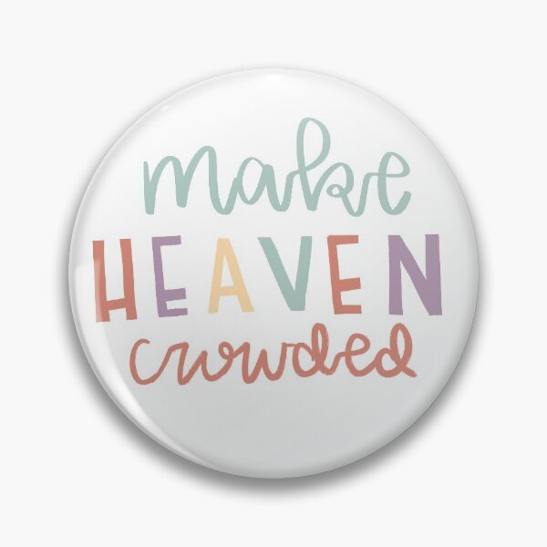 Item preview, Make Heaven Crowded designed and sold by bryleesbible.