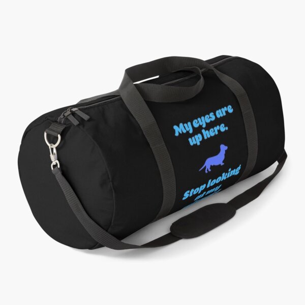 Item preview, My Eyes Are Up Here. Stop Looking at my Wiener! designed and sold by Larchar.