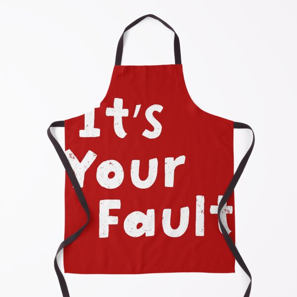 Item preview, It's your fault designed and sold by ScottyWalters.