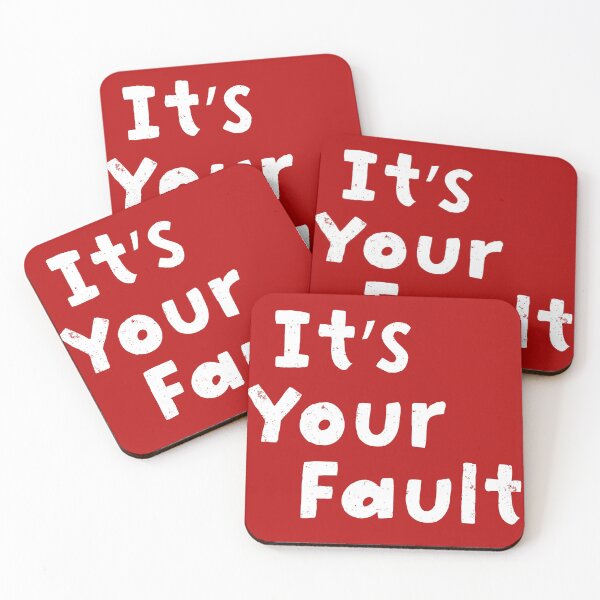 Item preview, It's your fault designed and sold by ScottyWalters.