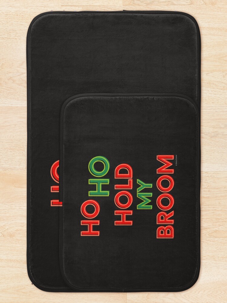 Alternate view of Ho Ho Hold My Broom, Housekeeping Humor Bath Mat