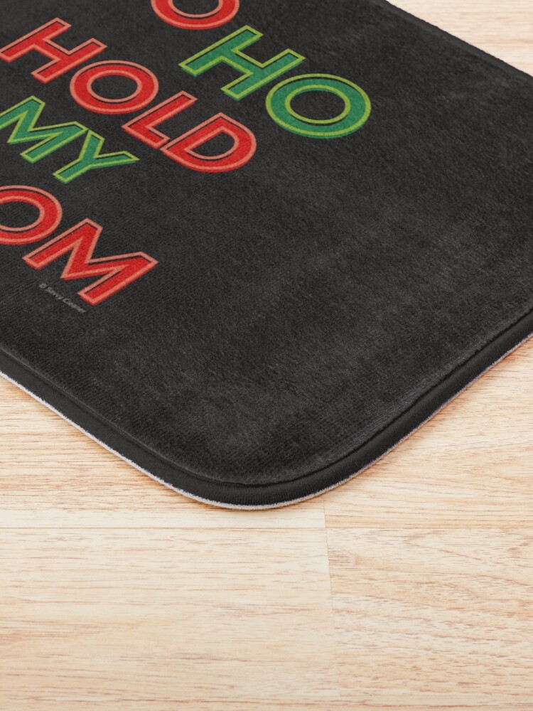 Alternate view of Ho Ho Hold My Broom, Housekeeping Humor Bath Mat