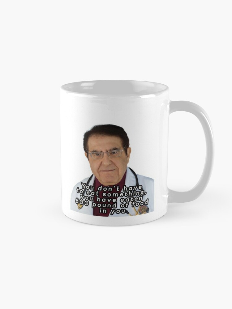 Dr. Now Mug My 600lb Life Funny Dr Nowzaradan Are You Still 