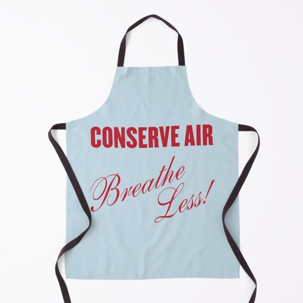 Item preview, Conserve Air, Breathe Less! designed and sold by Art by s2ray.