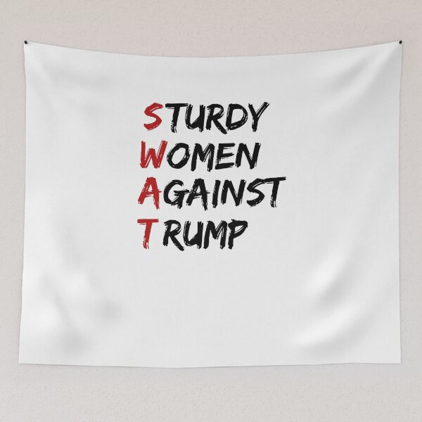 Item preview, Sturdy Women Against Trump (SWAT) Funny Anti-Trump designed and sold by Passion Isles.