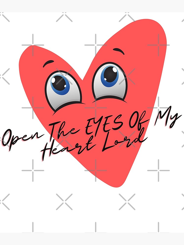 "OPEN THE EYES OF MY HEART LORD" Poster by TDAdesigns1 Redbubble