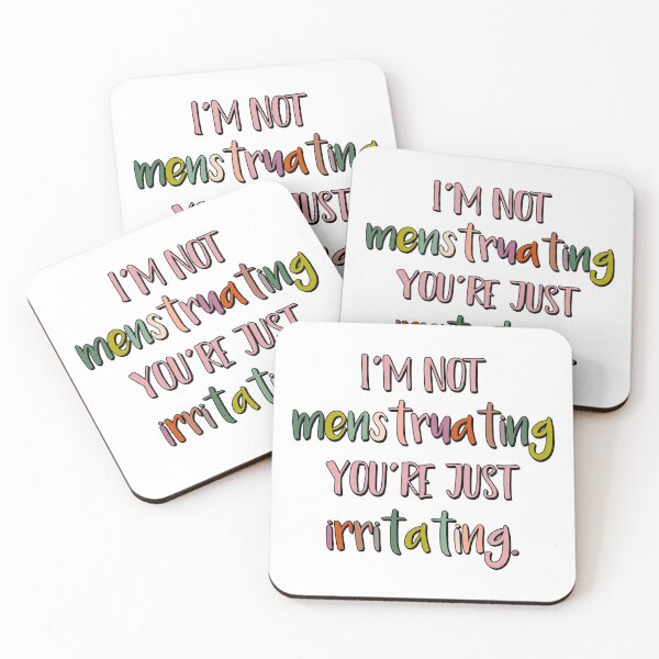Item preview, I'm not menstruating. You're just irritating. designed and sold by extraonions.