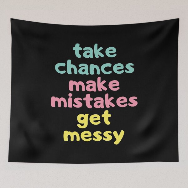 Item preview, Take chances Make mistakes Get messy designed and sold by AmpersandCuster.