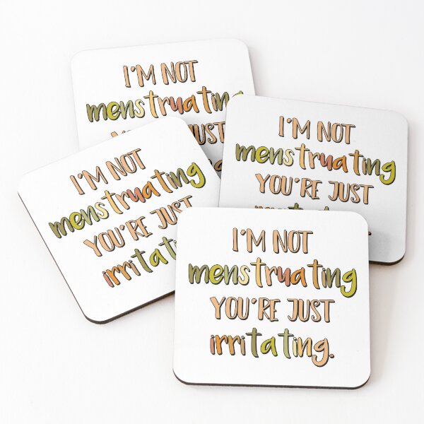 Item preview, I'm not menstruating. You're just irritating. designed and sold by extraonions.