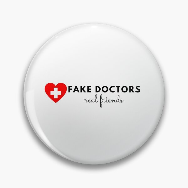 Item preview, Fake doctors real friends  designed and sold by hillarymoore06.
