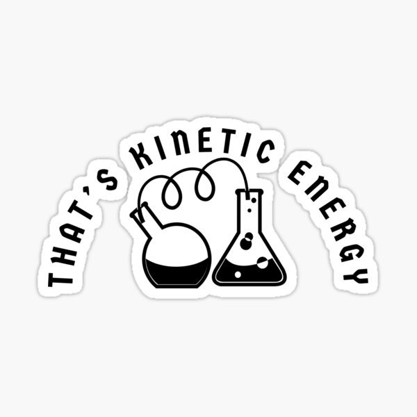 Item preview, That's Kinetic Energy designed and sold by mishofmash.