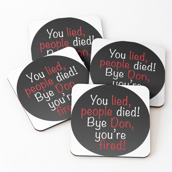 Item preview, You lied, people died! Bye Don, you're Fired! - in Black designed and sold by Neil Feigeles.