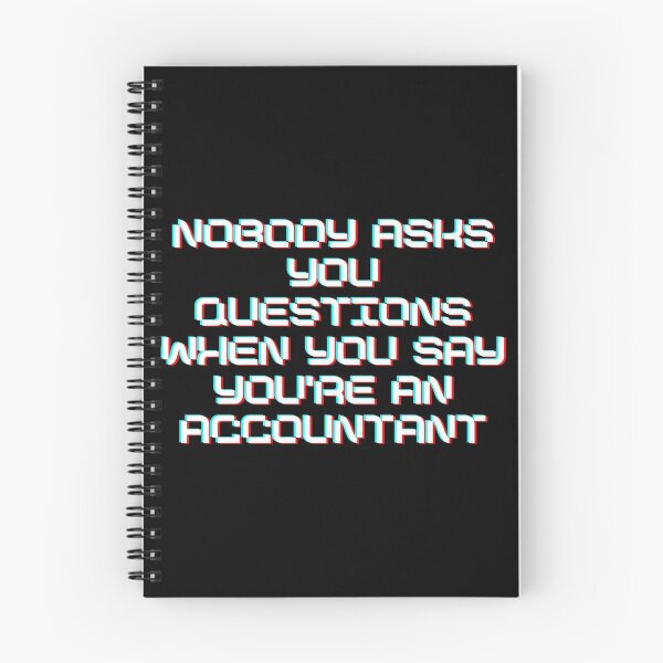 Item preview, Nobody asks you questions when you say you're an accountant White designed and sold by Maria N.