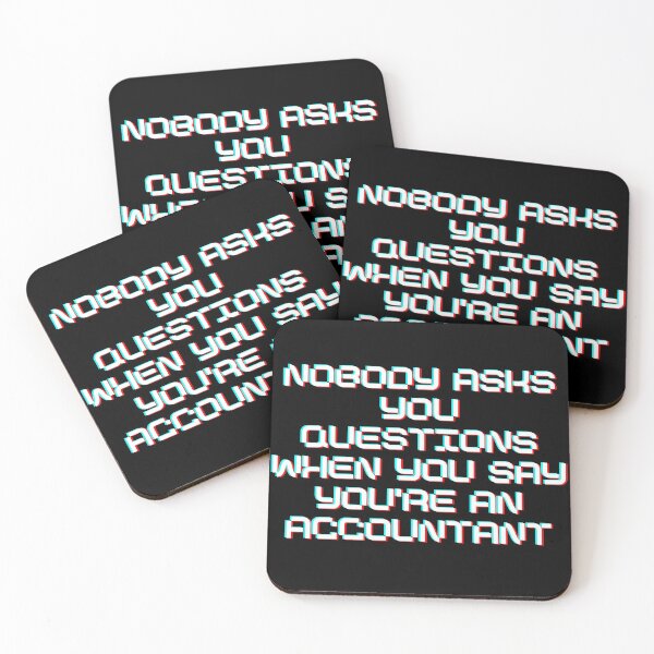 Item preview, Nobody asks you questions when you say you're an accountant White designed and sold by Maria N.
