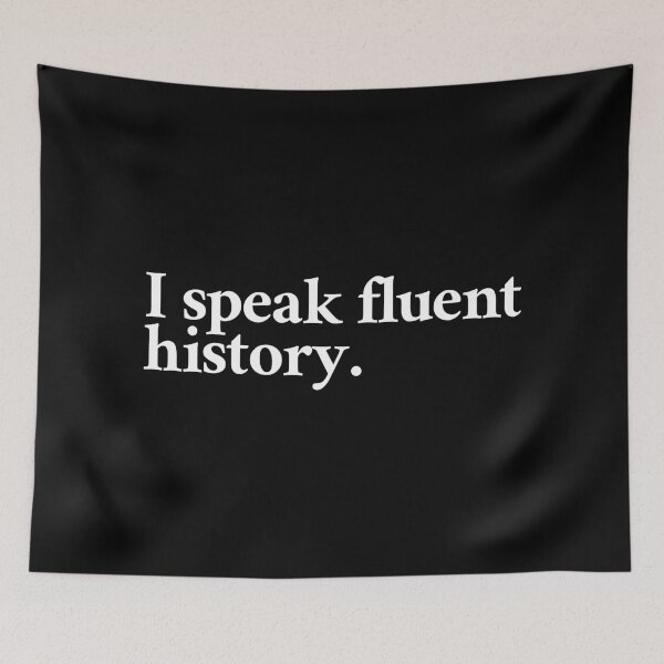 Item preview, I speak fluent history designed and sold by Statim.