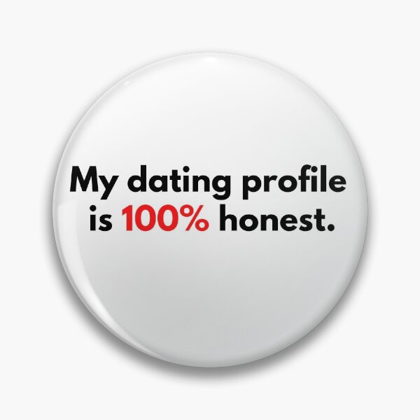Item preview, My Dating Profile is 100% Honest designed and sold by BrainFuzz.