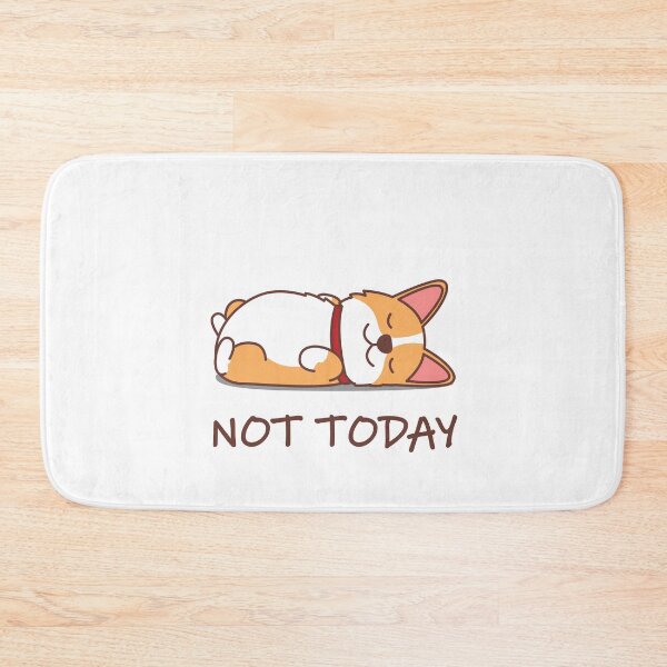 Item preview, Not Today Corgi designed and sold by csaron92.