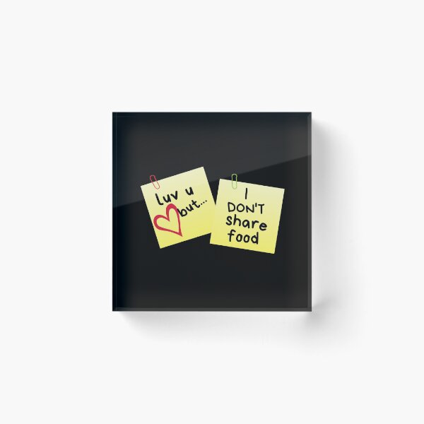 Item preview, I Love U But...I Don't Share Food Sticky Memo designed and sold by leBoosh-Designs.