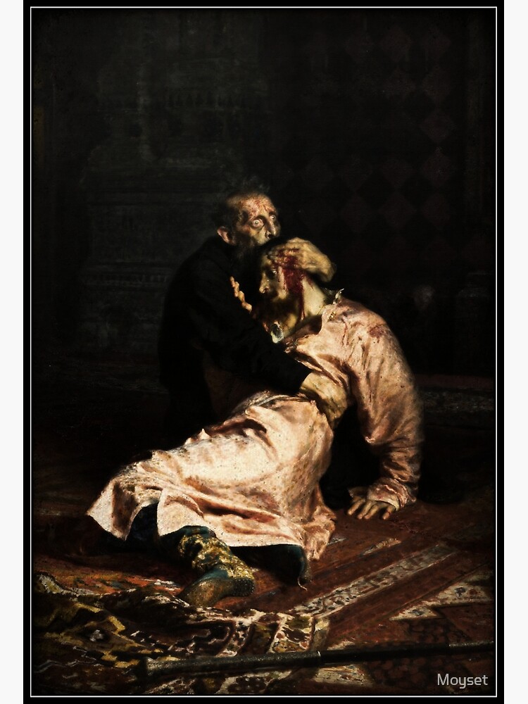 Póster «Iván el Terrible y su hijo Iván Ilya Repin» de Moyset Redbubble Póster «Iván el Terrible y su hijo Iván Ilya Repin» de Moyset Redbubble