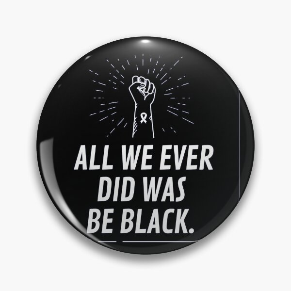 Item preview,   All we ever did was be black 2020 designed and sold by Slangt-shirt.