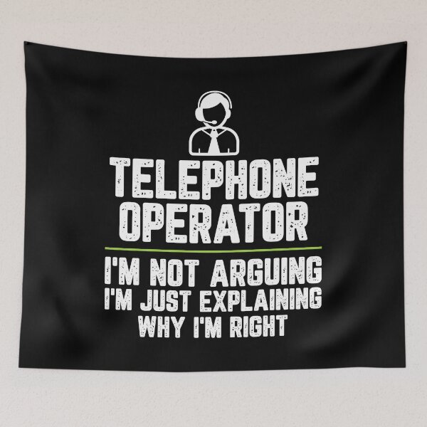 Item preview, Telephone operator I'm Not Arguing I'm Just Explaining Why I'm Right Telephone operator Gift Funny Shirt Novelty Gag Gift Office Desk Boss Gift designed and sold by Orange Pieces.