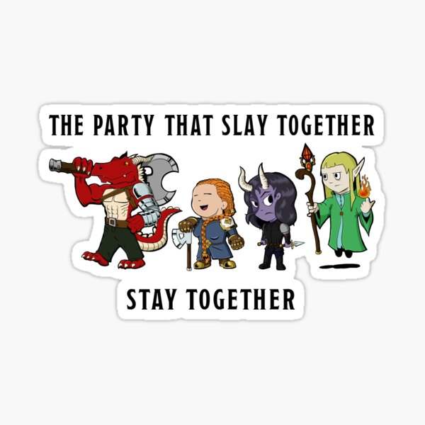 The Party That Slay Together Stay Together Sticker