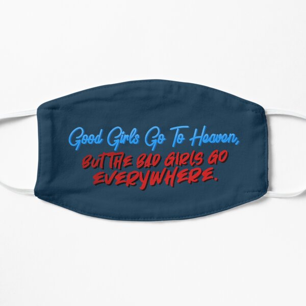 Good Girls Go To Heaven, Bad Girls Go Everywhere - Meat Loaf Design Mask