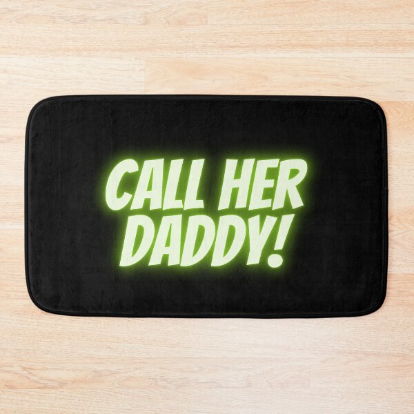 Item preview, Call her daddy designed and sold by ciaobebo.