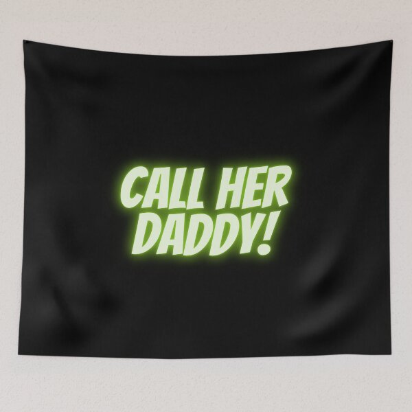 Item preview, Call her daddy designed and sold by ciaobebo.