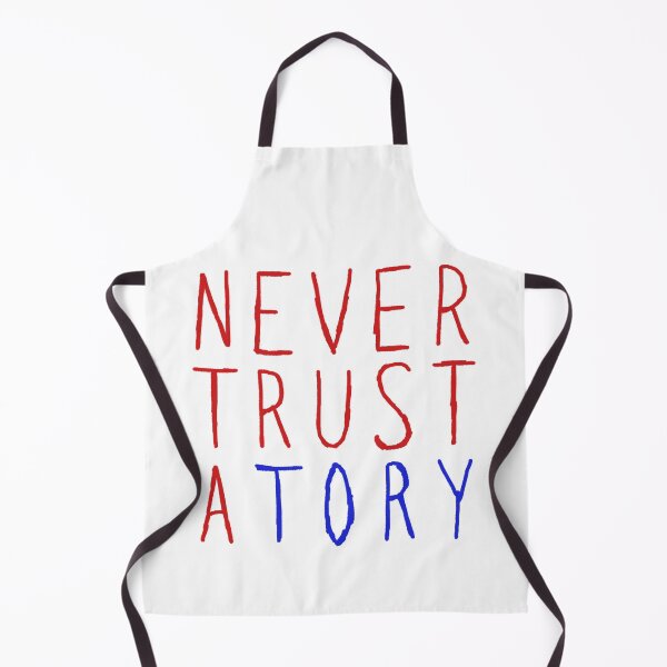 Item preview, Never Trust A Tory designed and sold by WyrmKnave.