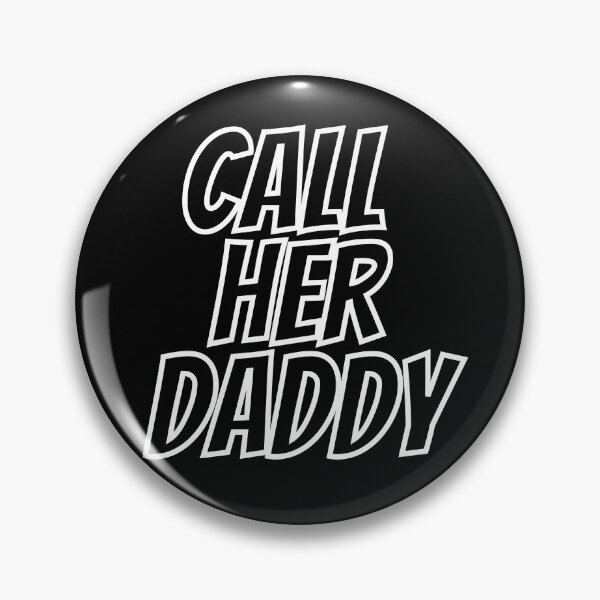 Item preview, Call her daddy designed and sold by ciaobebo.