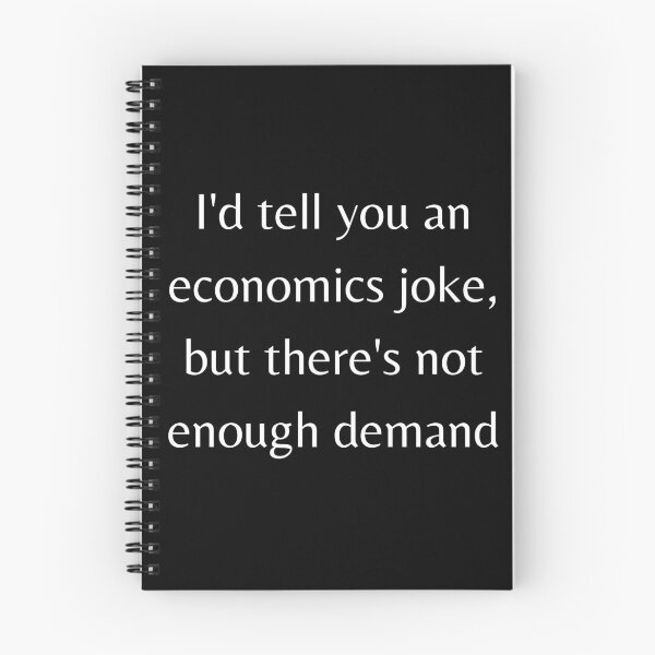 Item preview, I'd tell you an economics joke, but there' s not enough demand designed and sold by MargheritaLidia.