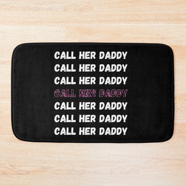 Item preview, Call her daddy designed and sold by ciaobebo.