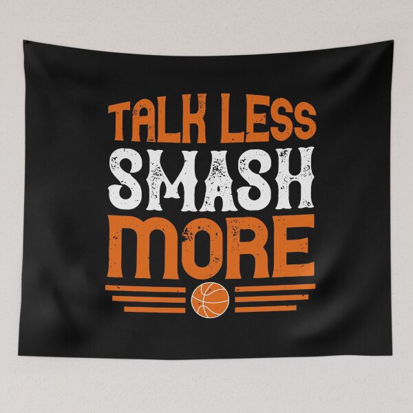 Item preview, Sports Motivation | Talk Less Smash More designed and sold by teamph.