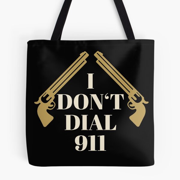 Item preview, I Don't Dial 911 - Pro Gun designed and sold by mikels.