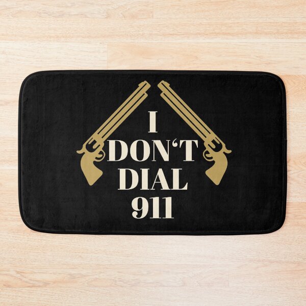 Item preview, I Don't Dial 911 - Pro Gun designed and sold by mikels.