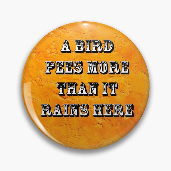 Item preview, A Bird Pees More Than it Rains Here designed and sold by Heatherian.