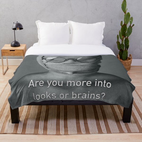 Are You More Into Looks or Brains Throw Blanket