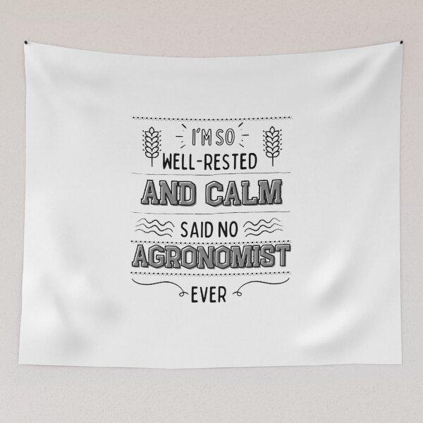 Item preview, I'm so well-rested and calm. (Said no agronomist ever) designed and sold by MargheritaLidia.