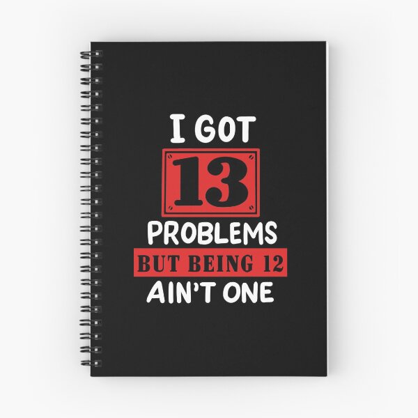 Item preview, 13th Birthday - I Got 13 Problems Being 12 Ain't One designed and sold by haselshirt.